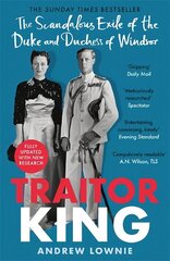 Traitor King: The Scandalous Exile of the Duke and Duchess of Windsor: AS FEATURED ON CHANNEL 4 TV DOCUMENTARY hinta ja tiedot | Elämäkerrat ja muistelmat | hobbyhall.fi