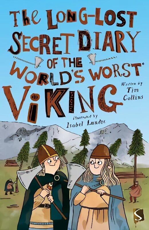 Long-Lost Secret Diary of the World's Worst Viking Illustrated edition hinta ja tiedot | Lastenkirjat | hobbyhall.fi