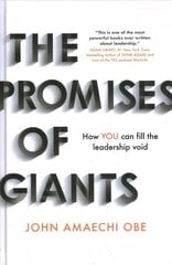 Promises of Giants: How YOU can fill the leadership void --THE SUNDAY TIMES HARDBACK NON-FICTION & BUSINESS BESTSELLER-- hinta ja tiedot | Talouskirjat | hobbyhall.fi