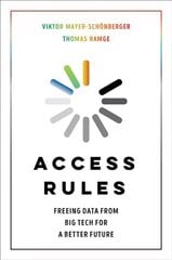 Access Rules: Freeing Data from Big Tech for a Better Future hinta ja tiedot | Talouskirjat | hobbyhall.fi