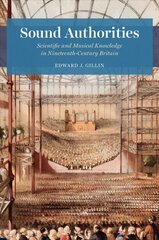 Sound Authorities: Scientific and Musical Knowledge in Nineteenth-Century Britain hinta ja tiedot | Taidekirjat | hobbyhall.fi