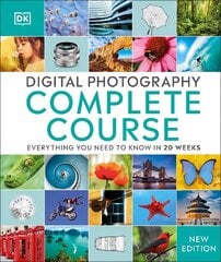 Digital Photography Complete Course: Everything You Need to Know in 20 Weeks 2nd edition hinta ja tiedot | Valokuvakirjat | hobbyhall.fi