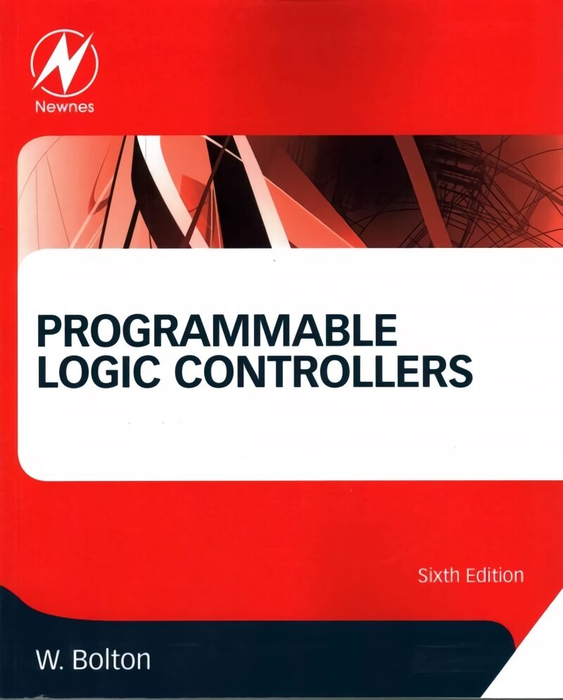 Programmable Logic Controllers 6th edition hinta ja tiedot | Yhteiskunnalliset kirjat | hobbyhall.fi