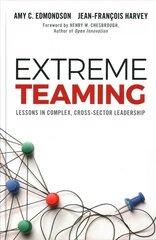 Extreme Teaming: Lessons in Complex, Cross-Sector Leadership hinta ja tiedot | Talouskirjat | hobbyhall.fi