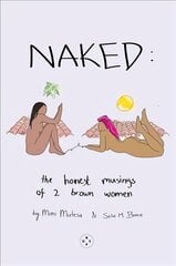 NAKED: The Honest Musings of 2 Brown Women hinta ja tiedot | Runokirjat | hobbyhall.fi