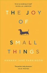 Joy of Small Things: 'A not-so-small joy in itself.' Nigella Lawson Main hinta ja tiedot | Yhteiskunnalliset kirjat | hobbyhall.fi