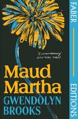 Maud Martha (Faber Editions): 'I loved it and want everyone to read this lost literary treasure.' Bernardine Evaristo Main hinta ja tiedot | Fantasia- ja scifi-kirjallisuus | hobbyhall.fi