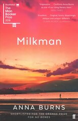 Milkman: WINNER OF THE MAN BOOKER PRIZE 2018 Main hinta ja tiedot | Fantasia- ja scifi-kirjallisuus | hobbyhall.fi