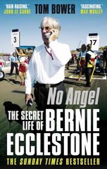 No Angel: The Secret Life of Bernie Ecclestone Main hinta ja tiedot | Elämäkerrat ja muistelmat | hobbyhall.fi