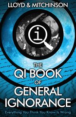 QI: The Book of General Ignorance - The Noticeably Stouter Edition Main hinta ja tiedot | Fantasia- ja scifi-kirjallisuus | hobbyhall.fi