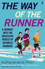 Way of the Runner: A journey into the obsessive world of Japanese running Main hinta ja tiedot | Terveys- ja ravitsemuskirjat | hobbyhall.fi