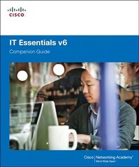 IT Essentials Companion Guide v6 6th edition hinta ja tiedot | Talouskirjat | hobbyhall.fi