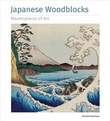 Japanese Woodblocks Masterpieces of Art hinta ja tiedot | Taidekirjat | hobbyhall.fi