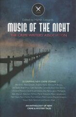 Music of the Night: from the Crime Writers Association New edition hinta ja tiedot | Fantasia- ja scifi-kirjallisuus | hobbyhall.fi