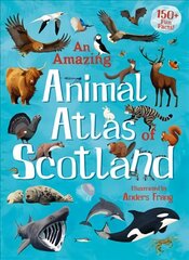 Amazing Animal Atlas of Scotland hinta ja tiedot | Nuortenkirjat | hobbyhall.fi