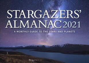 Stargazers' Almanac: A Monthly Guide to the Stars and Planets 2021, 2021 hinta ja tiedot | Matkakirjat ja matkaoppaat | hobbyhall.fi