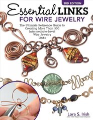 Essential Links for Wire Jewelry, 3rd Edition: The Ultimate Reference Guide to Creating More Than 300 Intermediate-Level Wire Jewelry Links 3rd edition hinta ja tiedot | Terveys- ja ravitsemuskirjat | hobbyhall.fi