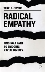 Radical Empathy: Finding a Path to Bridging Racial Divides hinta ja tiedot | Yhteiskunnalliset kirjat | hobbyhall.fi