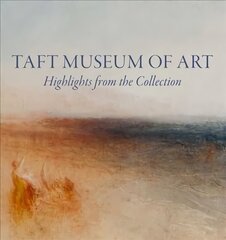 Taft Museum of Art: Highlights from the Collection hinta ja tiedot | Taidekirjat | hobbyhall.fi