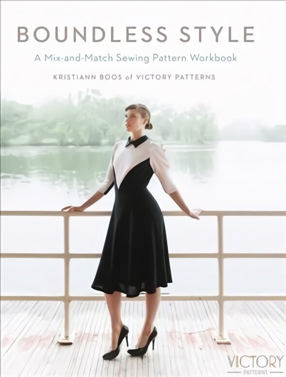 Boundless Style: A Mix-and-Match Sewing Pattern Workbook hinta ja tiedot | Terveys- ja ravitsemuskirjat | hobbyhall.fi