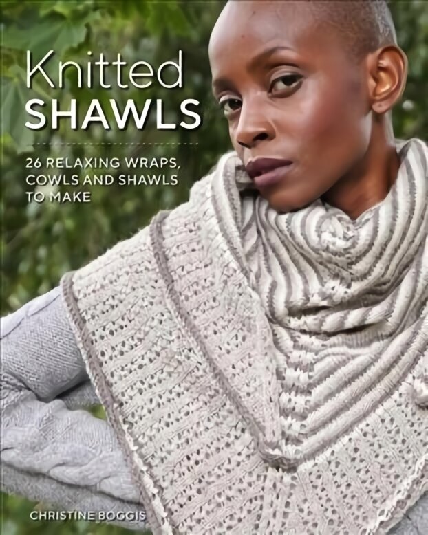 Knitted Shawls: 26 Relaxing Wraps, Cowls and Shawls hinta ja tiedot | Terveys- ja ravitsemuskirjat | hobbyhall.fi