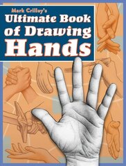 Mark Crilleys Ultimate Book of Drawing Hands hinta ja tiedot | Taidekirjat | hobbyhall.fi