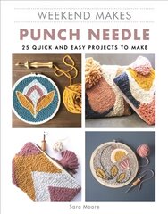 Weekend Makes: Punch Needle hinta ja tiedot | Taidekirjat | hobbyhall.fi