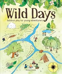 Wild Days: Outdoor Play for Young Adventurers hinta ja tiedot | Terveys- ja ravitsemuskirjat | hobbyhall.fi