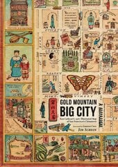 Gold Mountain, Big City: Ken Cathcarts 1947 Illustrated Map of San Franciscos Chinatown hinta ja tiedot | Historiakirjat | hobbyhall.fi