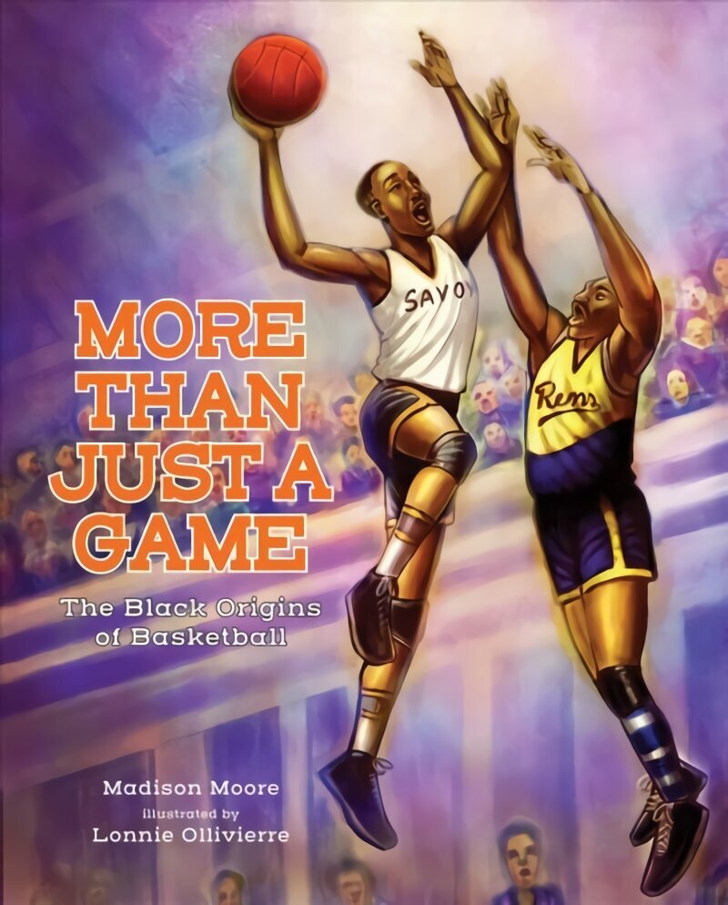 More Than Just a Game: The Black Origins of Basketball hinta ja tiedot | Nuortenkirjat | hobbyhall.fi