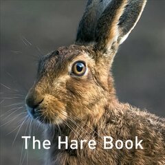 Nature Book Series, The: The Hare Book hinta ja tiedot | Taidekirjat | hobbyhall.fi