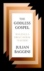 Godless Gospel: Was Jesus A Great Moral Teacher? hinta ja tiedot | Historiakirjat | hobbyhall.fi