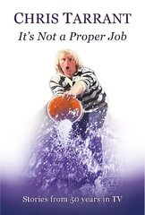 It's Not A Proper Job: Stories from 50 Years in TV hinta ja tiedot | Elämäkerrat ja muistelmat | hobbyhall.fi