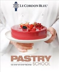 Le Cordon Bleu Pastry School: 100 step-by-step recipes explained by the chefs of the famous French culinary school hinta ja tiedot | Keittokirjat | hobbyhall.fi