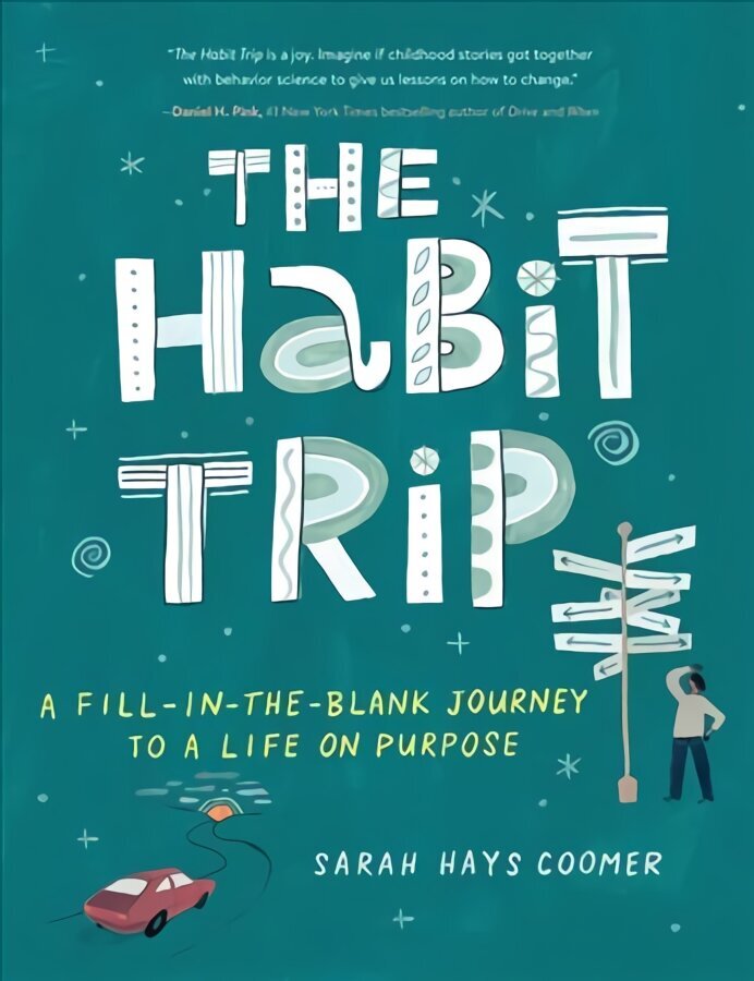 Habit Trip: A Fill-In-The-Blank Journey to a Life on Purpose hinta ja tiedot | Elämäntaitokirjat | hobbyhall.fi