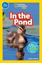 National Geographic Readers: In the Pond (Prereader) hinta ja tiedot | Matkakirjat ja matkaoppaat | hobbyhall.fi