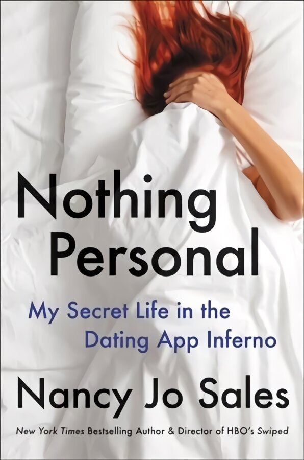 Nothing Personal: My Secret Life in the Dating App Inferno hinta ja tiedot | Elämäkerrat ja muistelmat | hobbyhall.fi