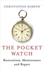 Pocket Watch: Restoration, Maintenance and Repair Revised, New ed. hinta ja tiedot | Taidekirjat | hobbyhall.fi