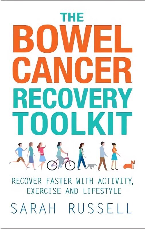 Bowel Cancer Recovery Toolkit: Recover faster with activity, exercise and lifestyle hinta ja tiedot | Elämäntaitokirjat | hobbyhall.fi