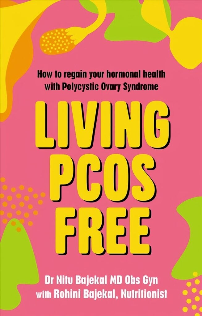 Living PCOS Free: How to regain your hormonal health with Polycystic Ovary Syndrome hinta ja tiedot | Elämäntaitokirjat | hobbyhall.fi