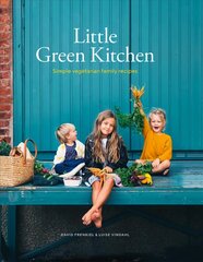 Little Green Kitchen: Simple Vegetarian Family Recipes hinta ja tiedot | Keittokirjat | hobbyhall.fi