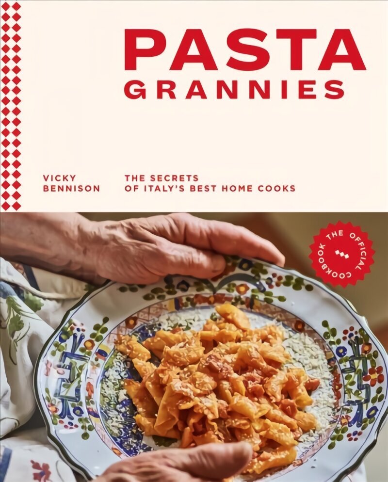 Pasta Grannies: The Official Cookbook: The Secrets of Italys Best Home Cooks hinta ja tiedot | Keittokirjat | hobbyhall.fi