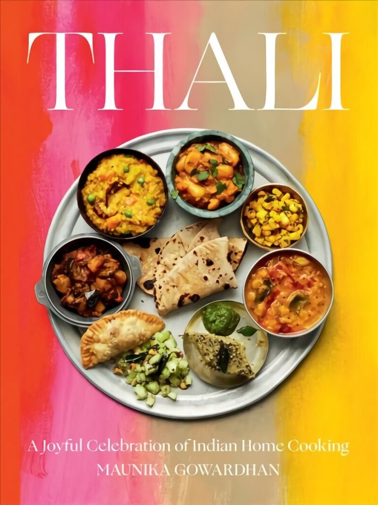 Thali (The Times Bestseller): A Joyful Celebration of Indian Home Cooking hinta ja tiedot | Keittokirjat | hobbyhall.fi