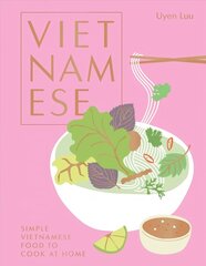 Vietnamese: Simple Vietnamese Food to Cook at Home hinta ja tiedot | Keittokirjat | hobbyhall.fi