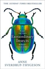 Extraordinary Insects: Weird. Wonderful. Indispensable. the Ones Who Run Our World. hinta ja tiedot | Terveys- ja ravitsemuskirjat | hobbyhall.fi