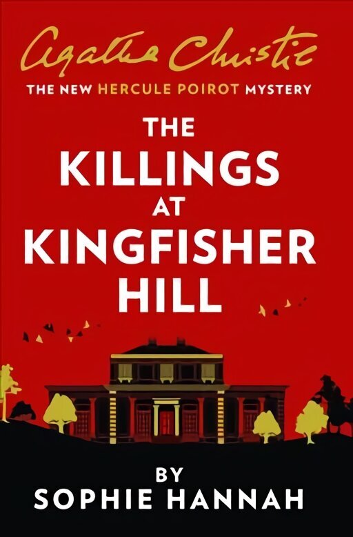 Killings at Kingfisher Hill: The New Hercule Poirot Mystery hinta ja tiedot | Fantasia- ja scifi-kirjallisuus | hobbyhall.fi