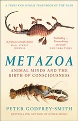 Metazoa: Animal Minds and the Birth of Consciousness hinta ja tiedot | Talouskirjat | hobbyhall.fi