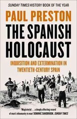 Spanish Holocaust: Inquisition and Extermination in Twentieth-Century Spain hinta ja tiedot | Historiakirjat | hobbyhall.fi