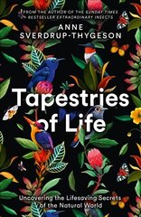 Tapestries of Life: Uncovering the Lifesaving Secrets of the Natural World hinta ja tiedot | Terveys- ja ravitsemuskirjat | hobbyhall.fi