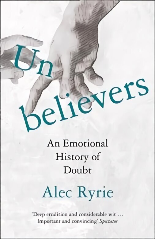 Unbelievers: An Emotional History of Doubt hinta ja tiedot | Historiakirjat | hobbyhall.fi